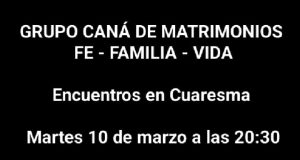 Grupo Caná de Matrimonios Fe-Familia-Vida, 10 de marzo